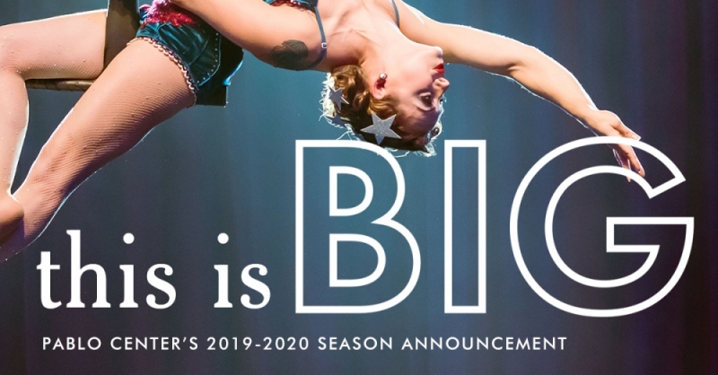 Pablo Center at the Confluence Announces 2019-2020 Season Lineup